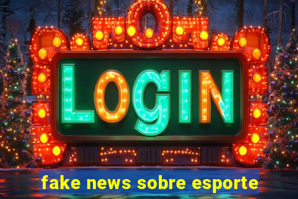 fake news sobre esporte